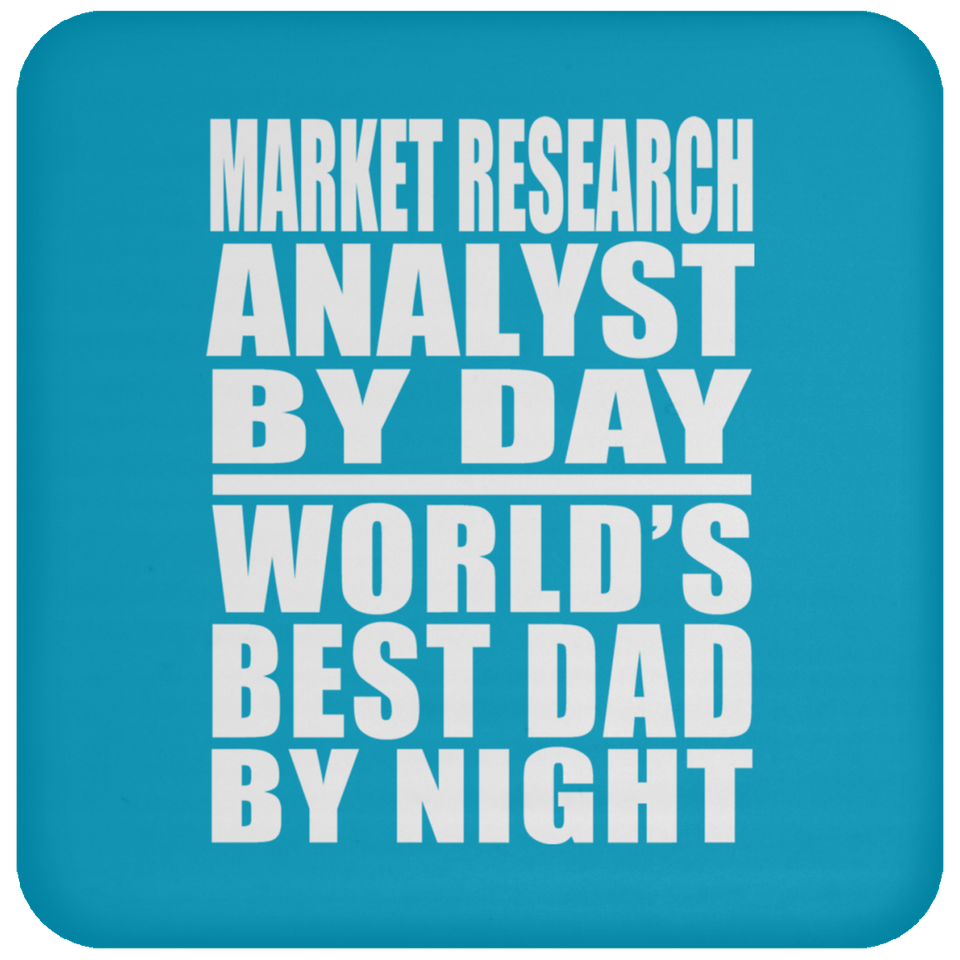 Market Research Analyst By Day World's Best Dad By Night - Drink Coaster