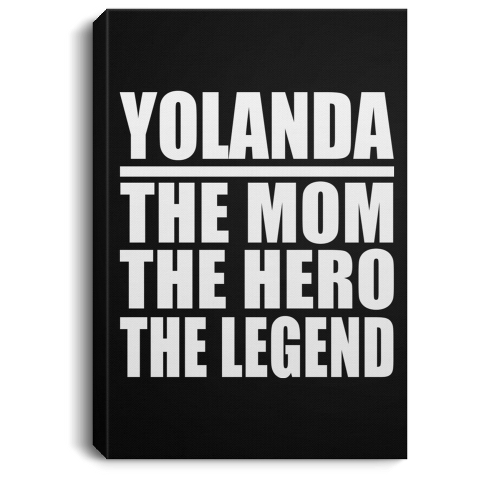 Yolanda The Mom The Hero The Legend - Canvas Portrait