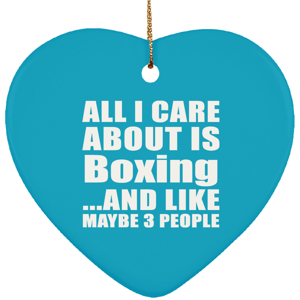 All I Care About Is Boxing - Heart Ornament