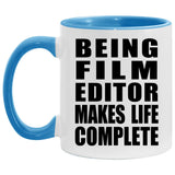 Being Film Editor Makes Life Complete - 11oz Accent Mug Blue
