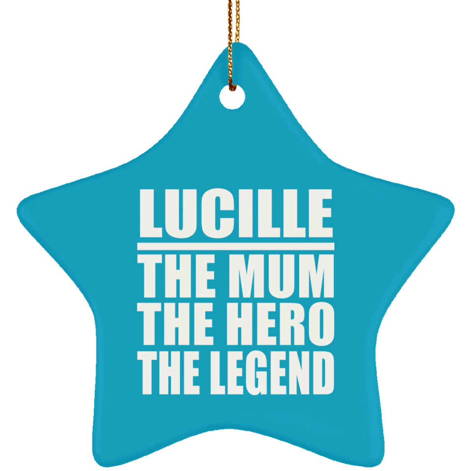 Lucille The Mum The Hero The Legend - Star Ornament
