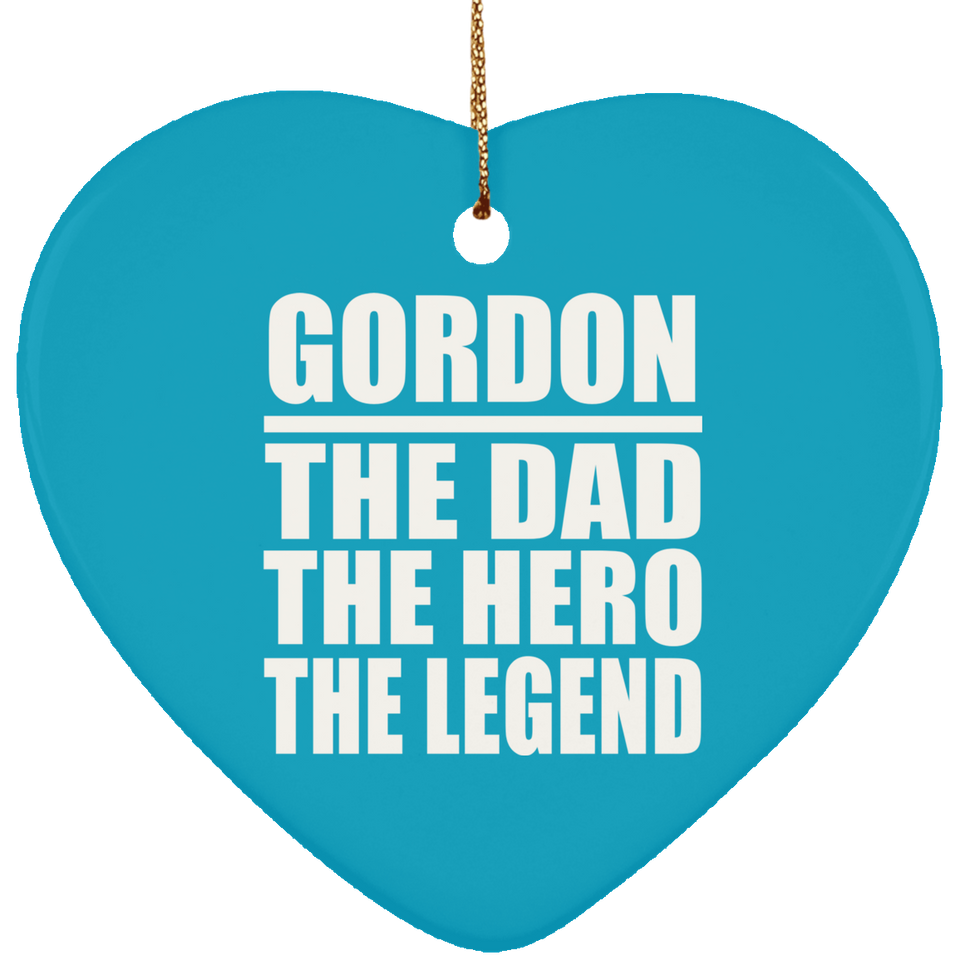 Gordon The Dad The Hero The Legend - Heart Ornament