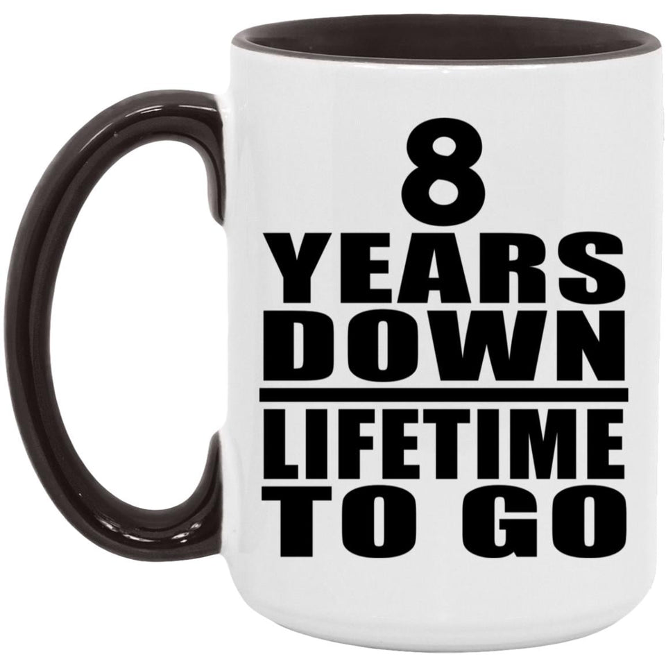 8th Anniversary 8 Years Down Lifetime To Go - 15oz Accent Mug Black