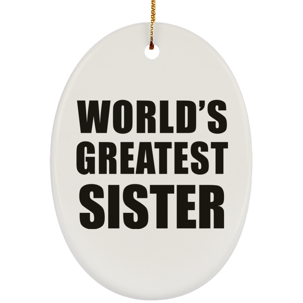 World's Greatest Sister - Oval Ornament