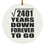 49th Anniversary Square Root of 2401 Years Down Forever To Go - Circle Ornament