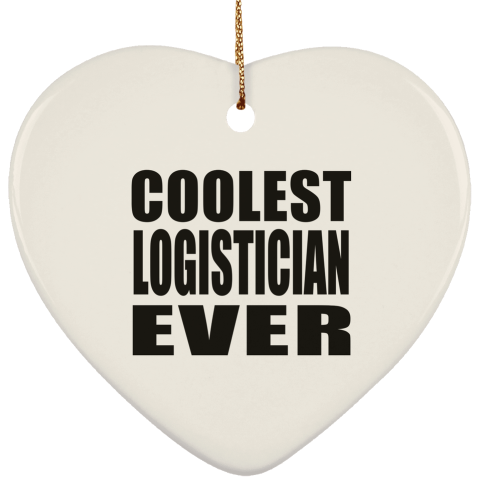 Coolest Logistician Ever - Heart Ornament