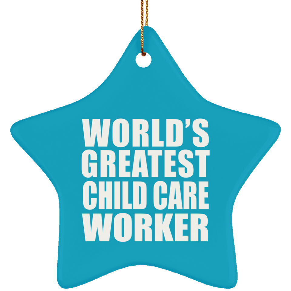 World's Greatest Child Care Worker - Star Ornament
