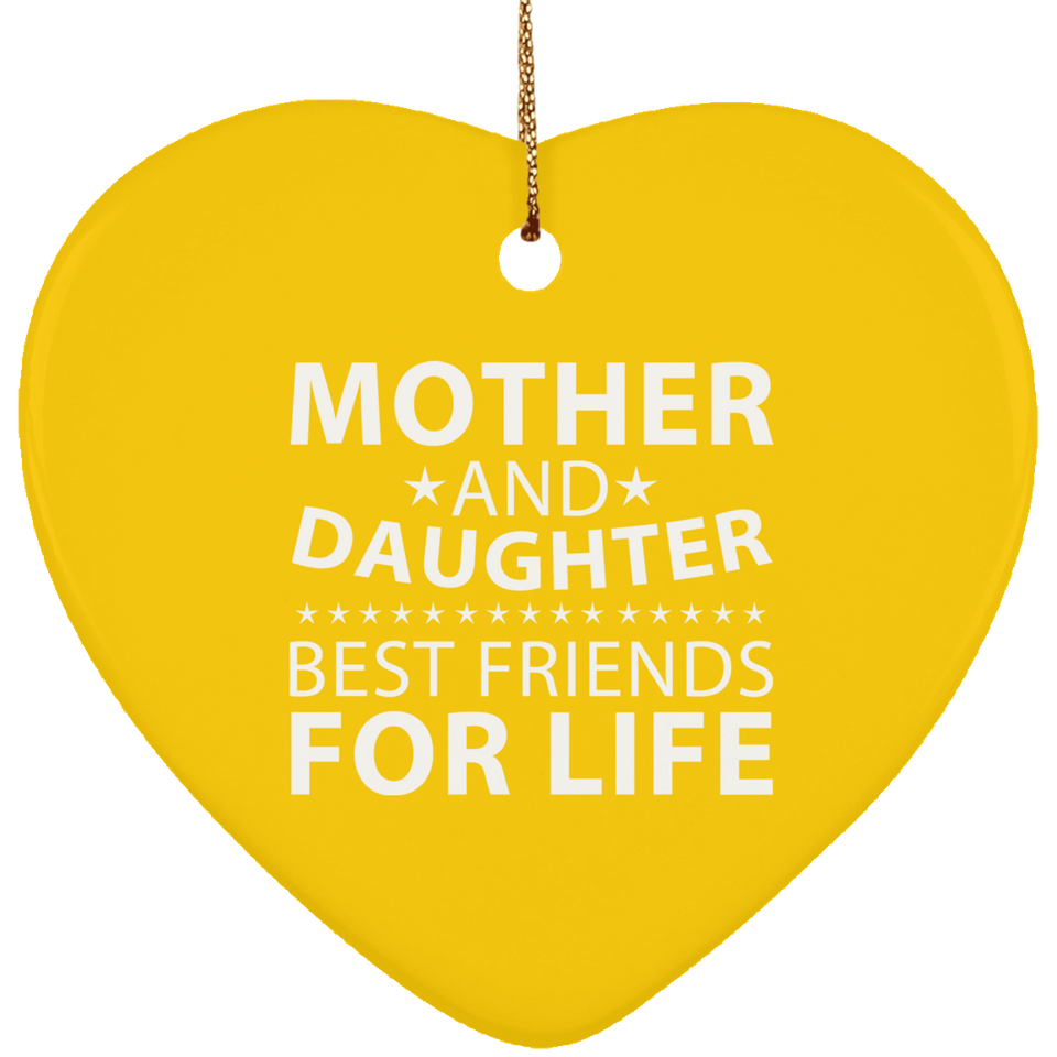 Mother and Daughter, Best Friends For Life - Heart Ornament