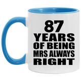 87th Anniversary 87 Years of Being Mrs Always Right - 11oz Accent Mug Blue