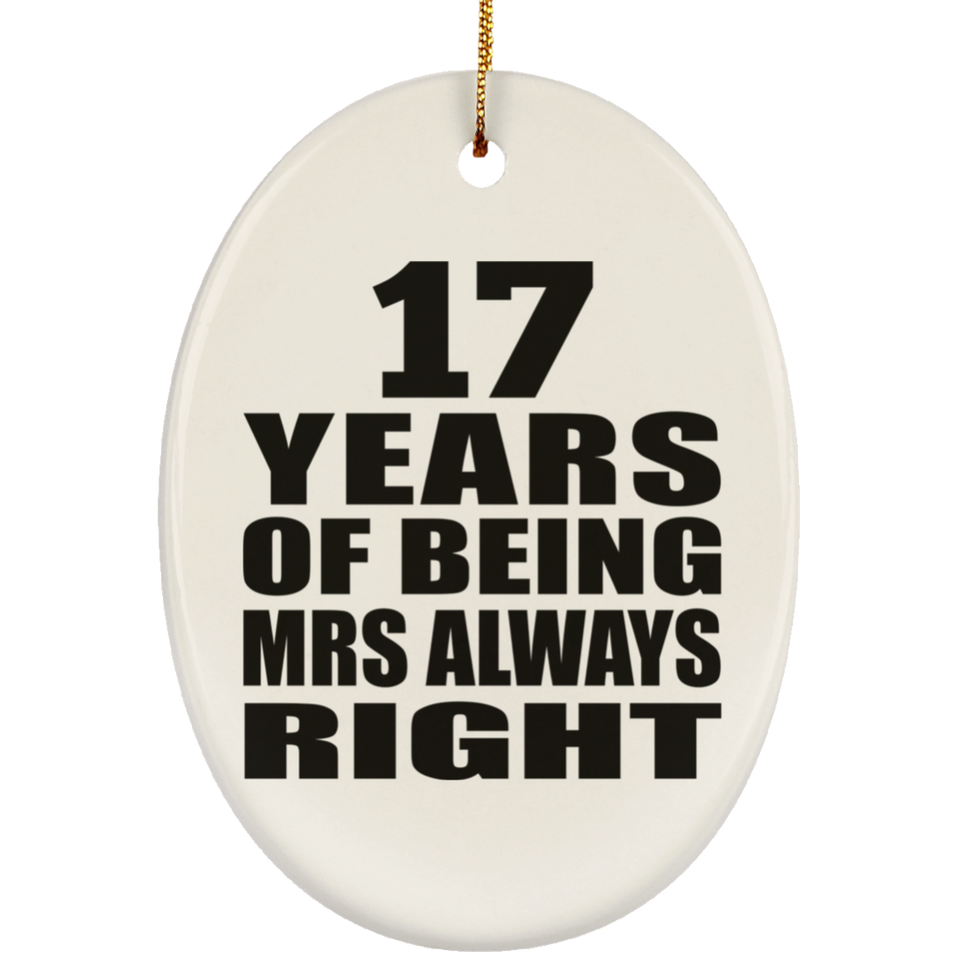 17th Anniversary 17 Years of Being Mrs Always Right - Oval Ornament
