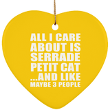 All I Care About Is Serrade Petit Cat - Heart Ornament