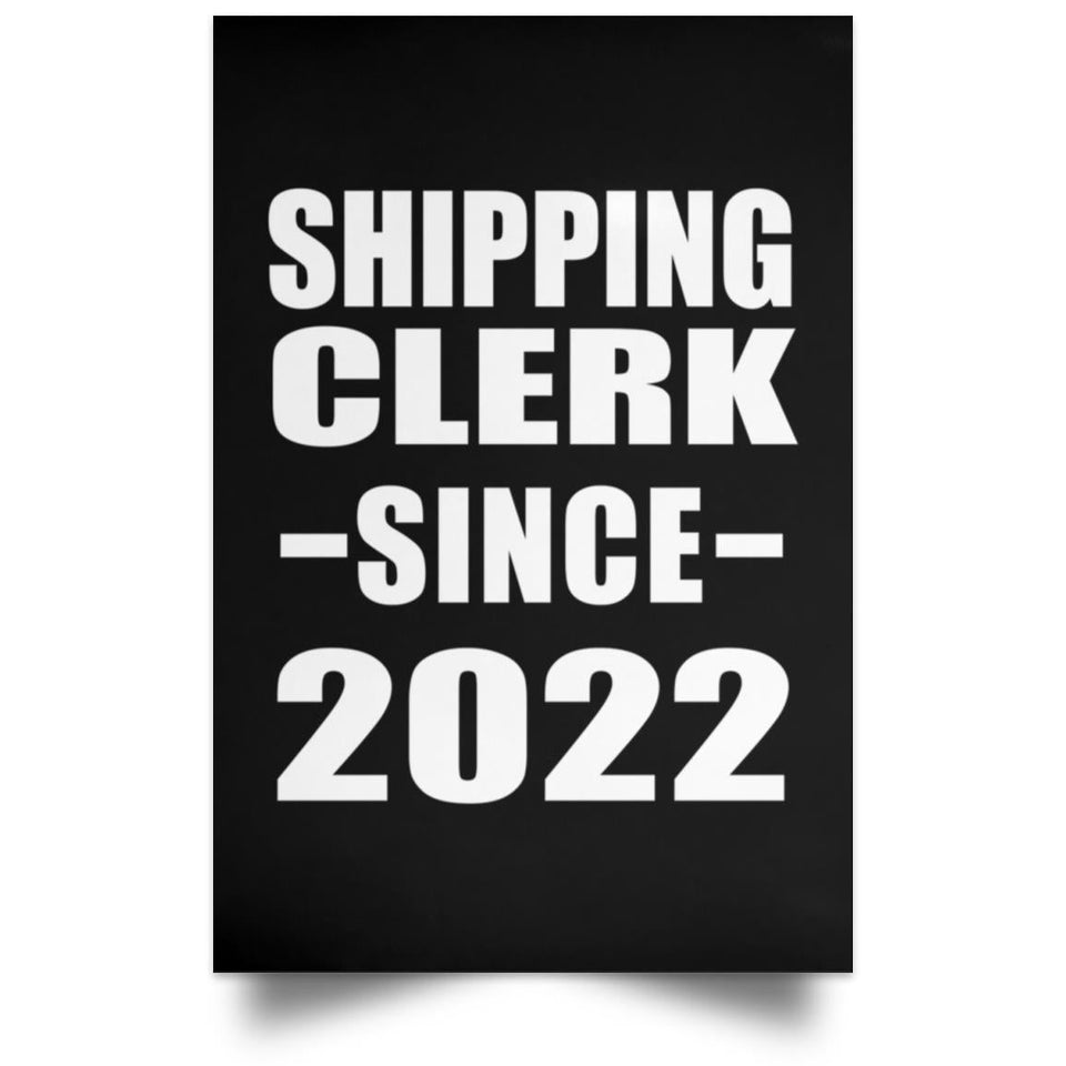 Shipping Clerk Since 2022 - Poster Portrait