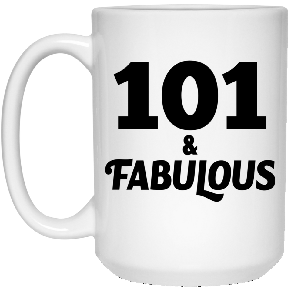 101st Birthday 101 & Fabulous - 15oz Coffee Mug