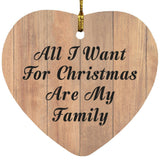 All I Want For Christmas Are My Family - Heart Ornament C