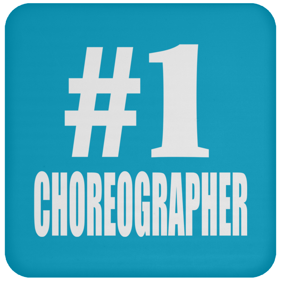 Number One #1 Choreographer - Drink Coaster