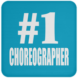 Number One #1 Choreographer - Drink Coaster