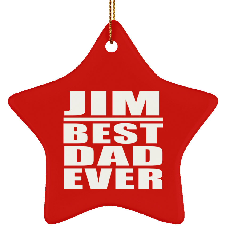 Jim Best Dad Ever - Star Ornament
