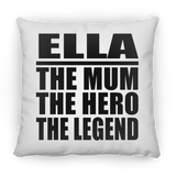 Ella The Mum The Hero The Legend - Throw Pillow