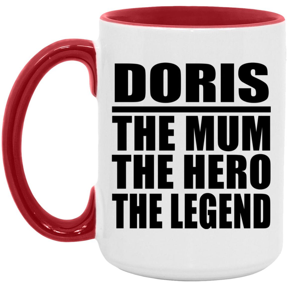Doris The Mum The Hero The Legend - 15oz Accent Mug Red
