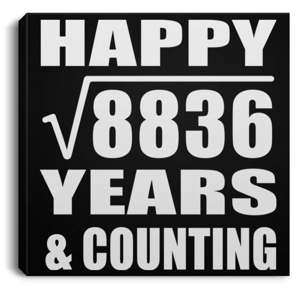 Happy 94th Anniversary Square Root of 8836 Years & Counting - Canvas Square