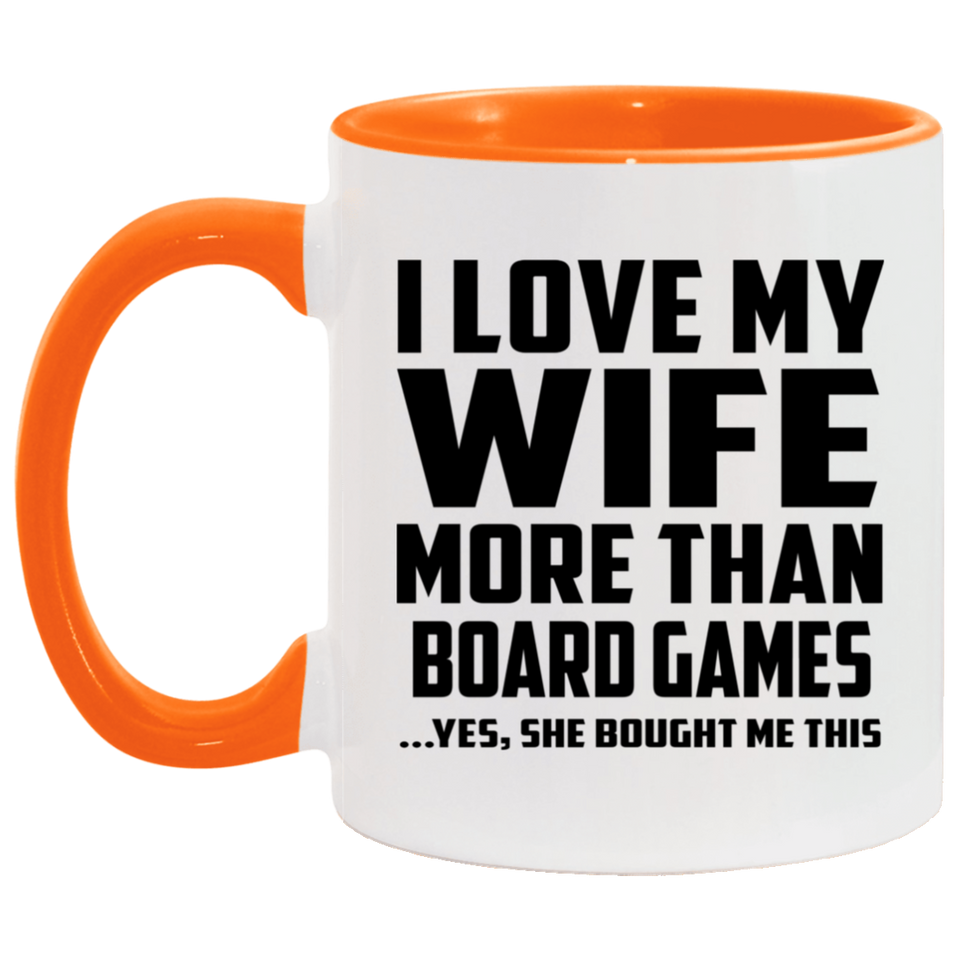 I Love My Wife More Than Board Games - 11oz Accent Mug Orange