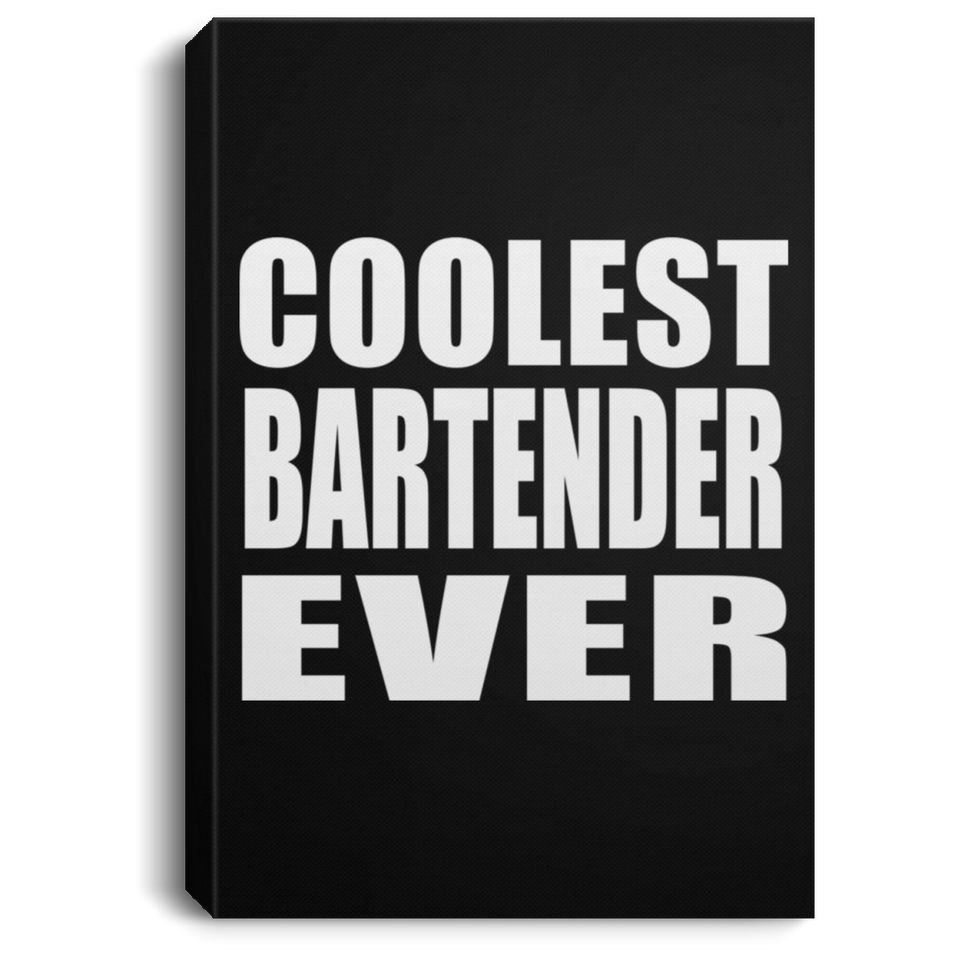 Coolest Bartender Ever - Canvas Portrait
