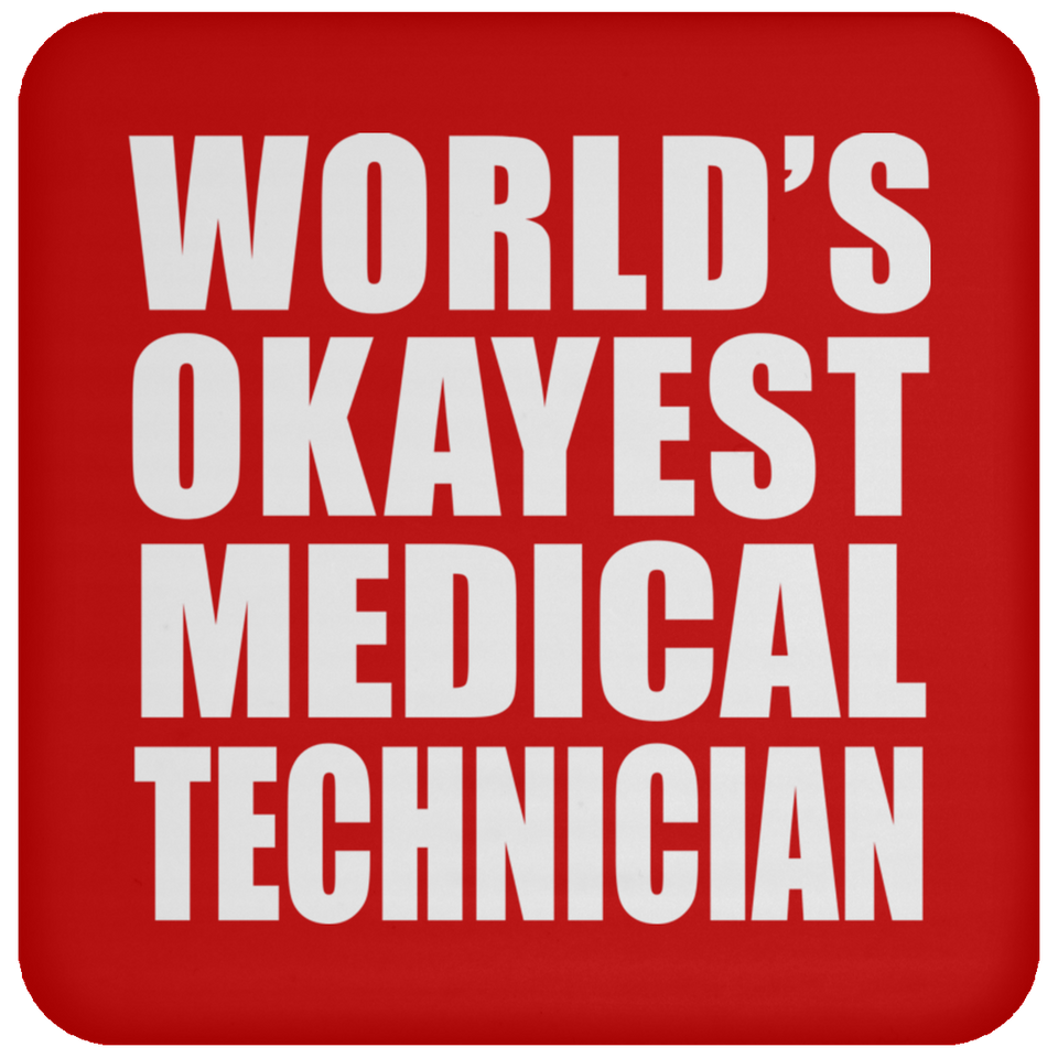 World's Okayest Medical Technician - Drink Coaster