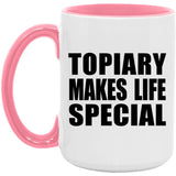 Topiary Makes Life Special - 15oz Accent Mug Pink