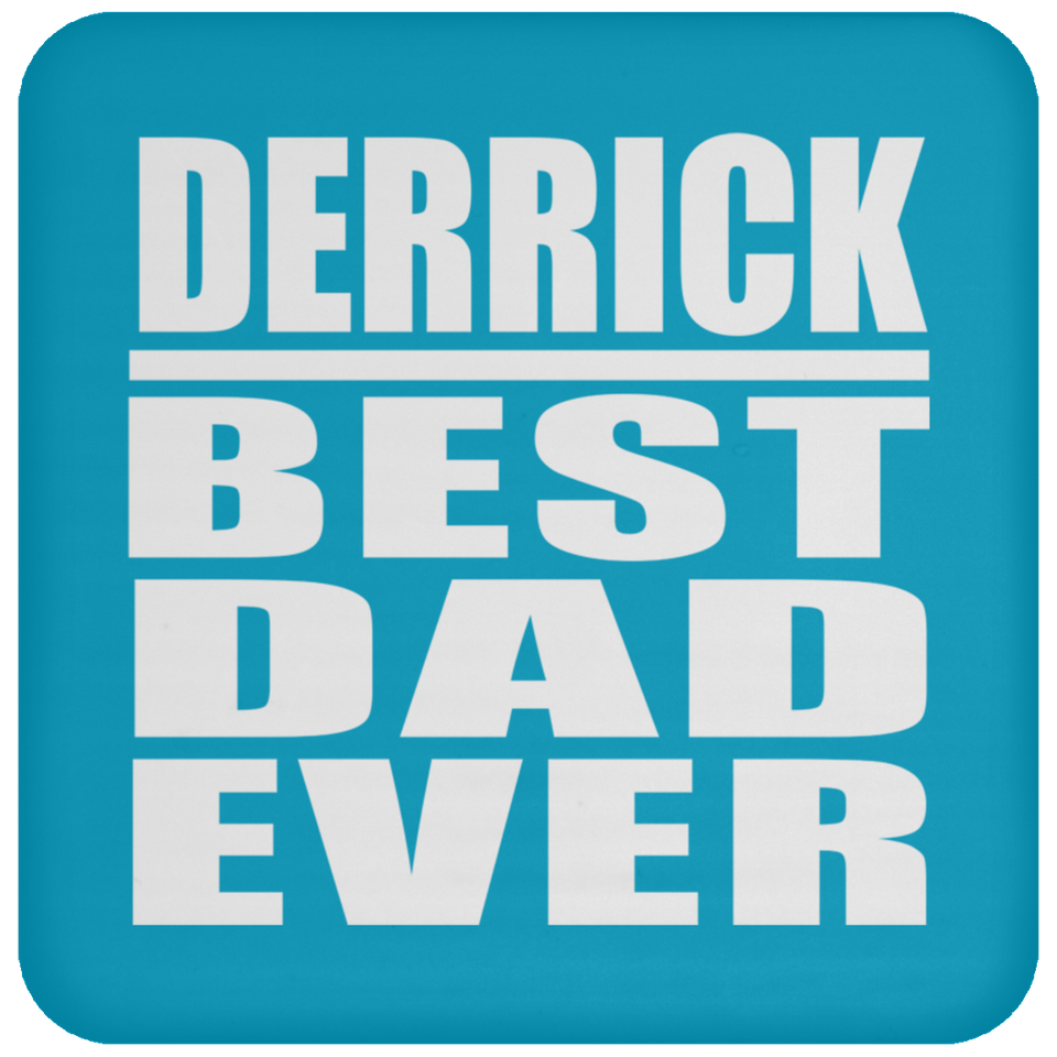 Derrick Best Dad Ever - Drink Coaster