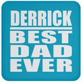 Derrick Best Dad Ever - Drink Coaster
