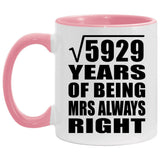 77th Anniversary Square Root of 5929 Years Mrs Always Right - 11oz Accent Mug Pink