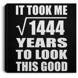 38th Birthday Took Square Root of 1444 Years To Look Good - Canvas Square