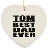 Tom Best Dad Ever - Heart Ornament
