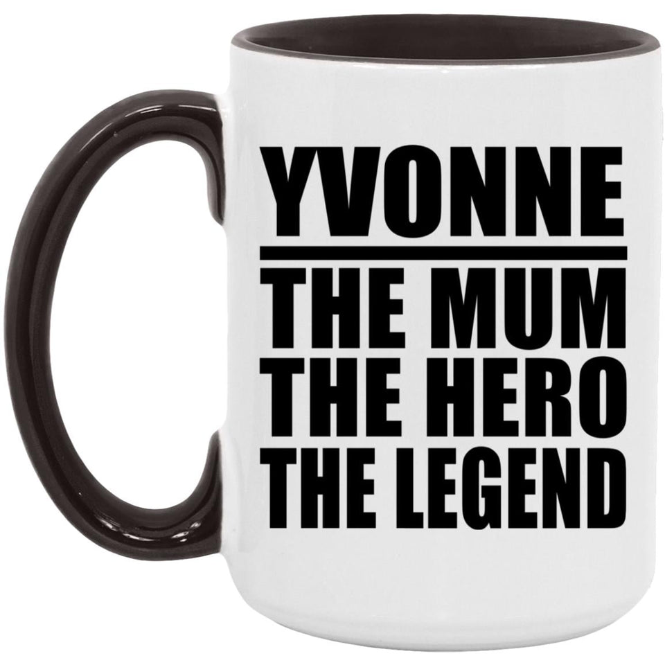 Yvonne The Mum The Hero The Legend - 15oz Accent Mug Black