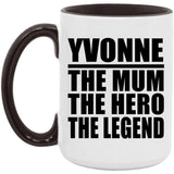 Yvonne The Mum The Hero The Legend - 15oz Accent Mug Black