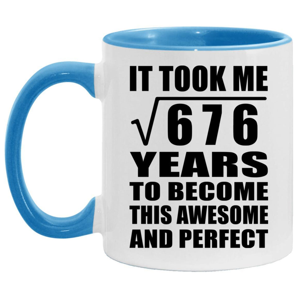 26th Birthday Took Square Root of 676 Years To Awesome - 11oz Accent Mug Blue
