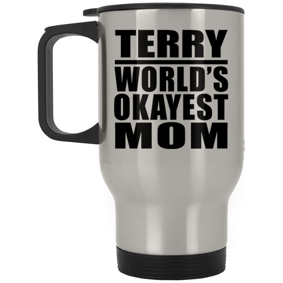 Terry World's Okayest Mom - Silver Travel Mug