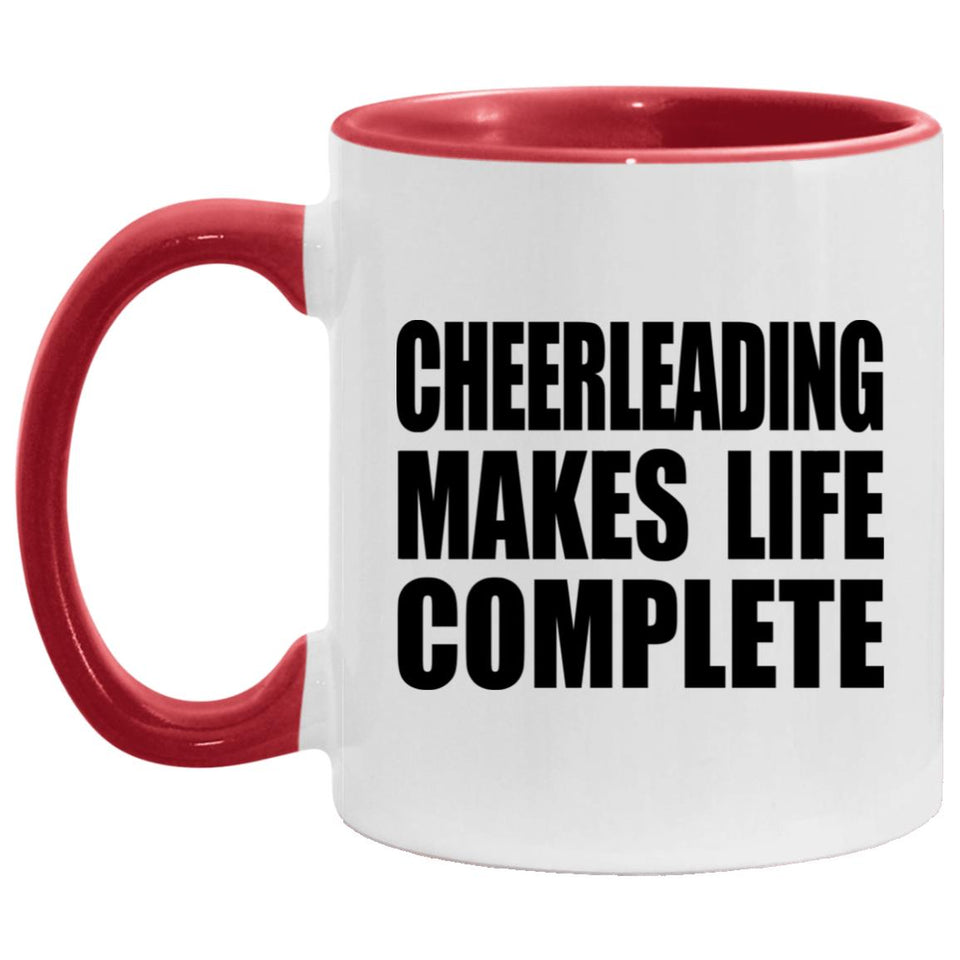 Cheerleading Makes Life Complete - 11oz Accent Mug Red