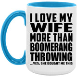 I Love My Wife More Than Boomerang Throwing - 15oz Accent Mug Blue