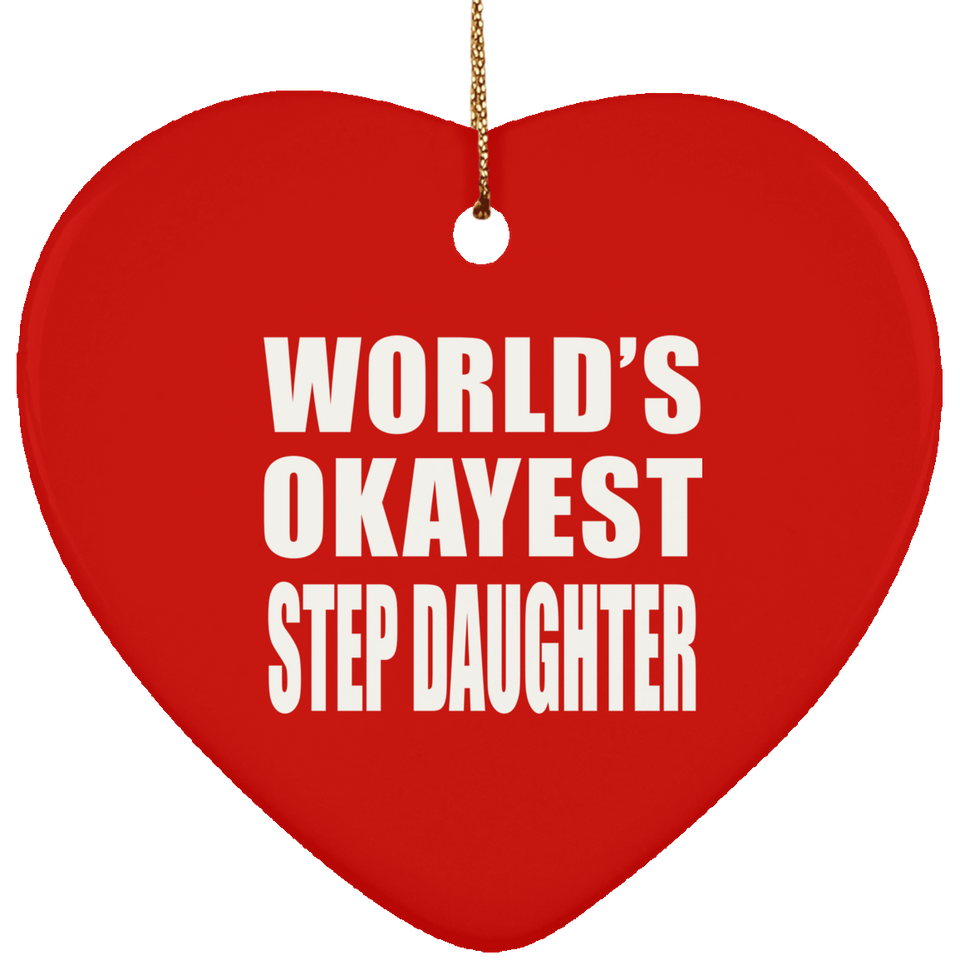 World's Okayest Step Daughter - Heart Ornament