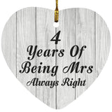 4th Anniversary 4 Years Of Being Mrs Always Right - Heart Ornament F