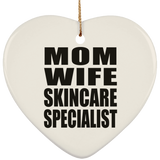 Mom Wife Skincare Specialist - Heart Ornament