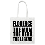 Florence The Mom The Hero The Legend - Tote Bag White