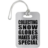 Collecting Snow Globes Makes Life Special - Luggage Bag Tag