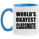 World's Okayest Classmate - 11oz Accent Mug Blue