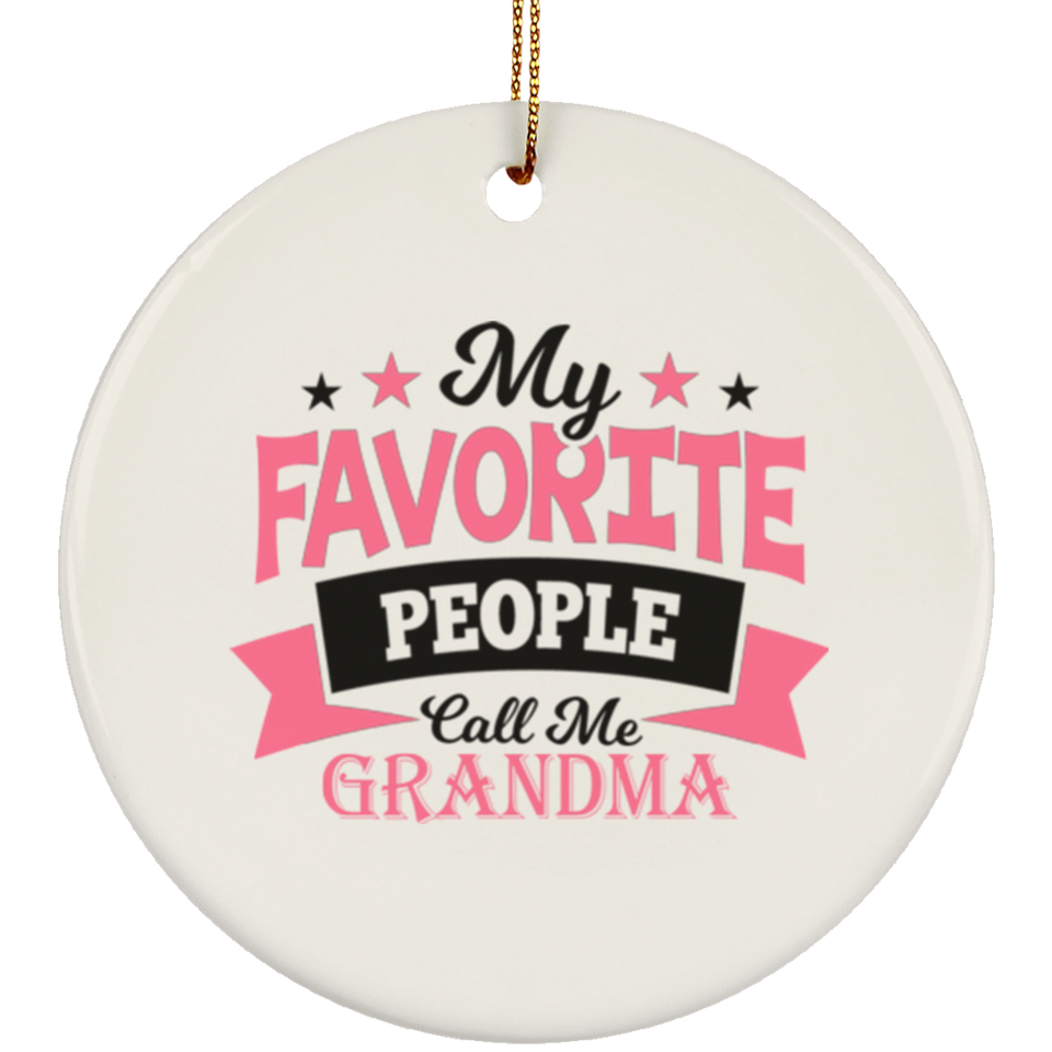 My Favorite People Call Me Grandma - Circle Ornament