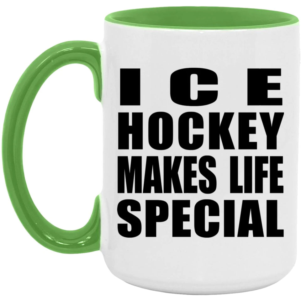 Ice Hockey Makes Life Special - 15oz Accent Mug Green