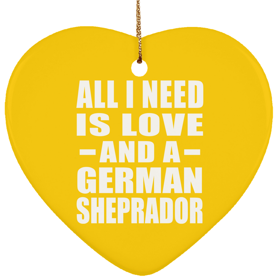 All I Need Is Love And A German Sheprador - Heart Ornament