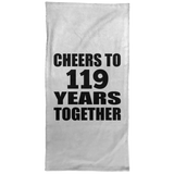 119th Anniversary Cheers To 119 Years Together - Hand Towel