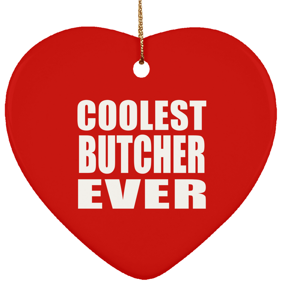 Coolest Butcher Ever - Heart Ornament